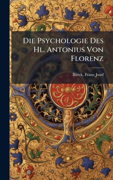 Die Psychologie Des Hl. Antonius Von Florenz