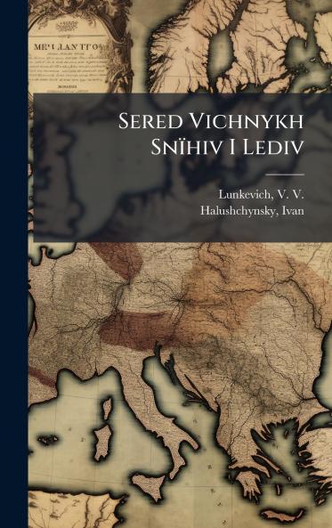 Sered Vichnykh SnÃ¯hiv I Lediv