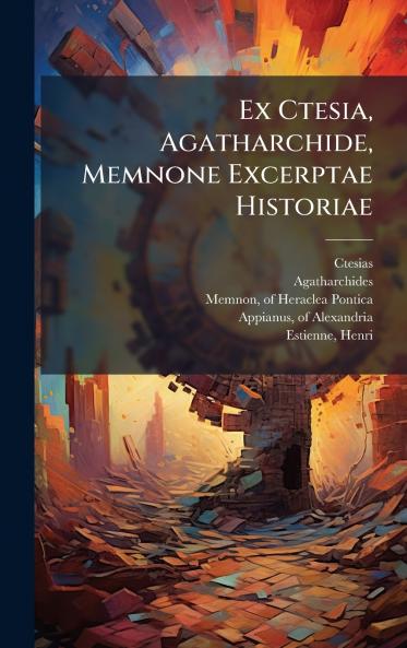 Ex Ctesia Agatharchide Memnone Excerptae Historiae