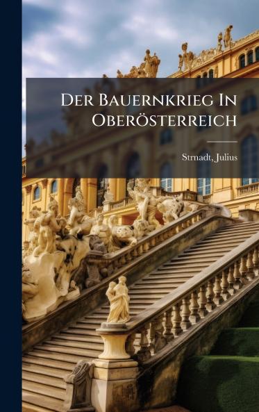 Der Bauernkrieg In OberÃ¶sterreich