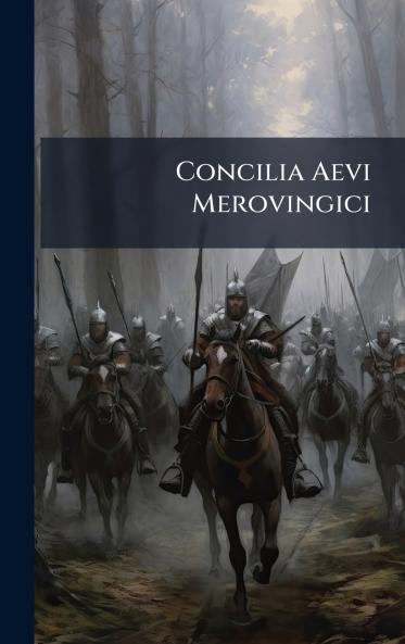 Concilia Aevi Merovingici