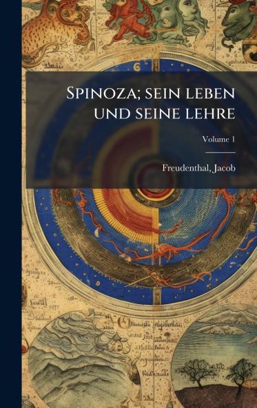 Spinoza; sein leben und seine lehre