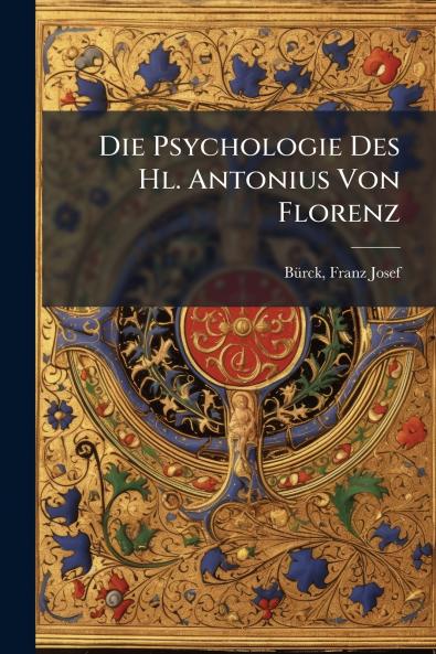 Die Psychologie Des Hl. Antonius Von Florenz