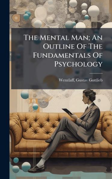 The Mental Man; An Outline Of The Fundamentals Of Psychology