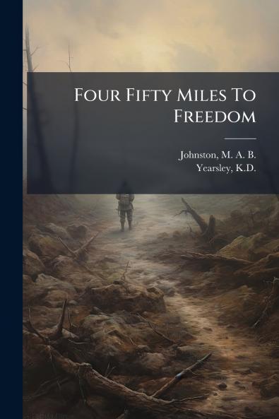 Four Fifty Miles To Freedom