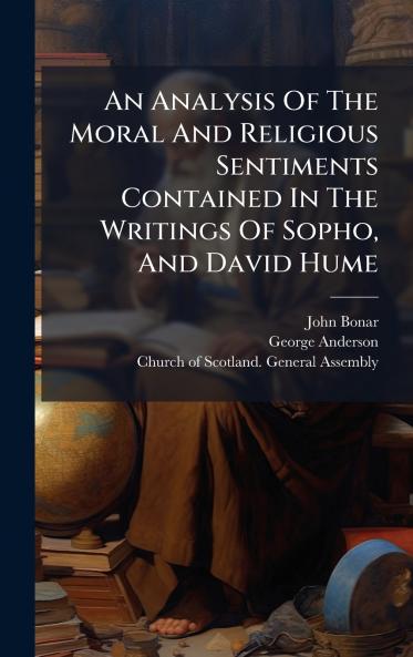 An Analysis Of The Moral And Religious Sentiments Contained In The Writings Of Sopho And David Hume