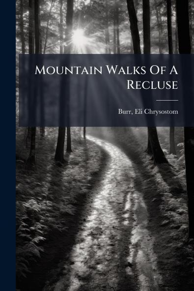 Mountain Walks Of A Recluse