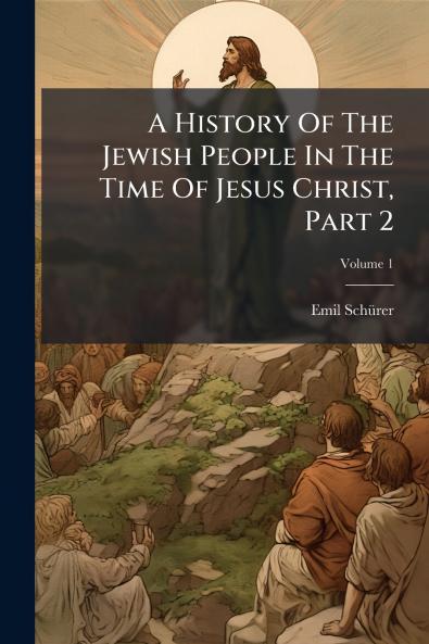 A History Of The Jewish People In The Time Of Jesus Christ Part 2