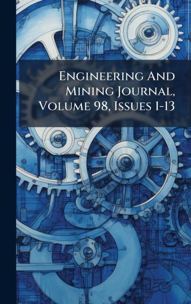 Engineering And Mining Journal Volume 98 Issues 1-13