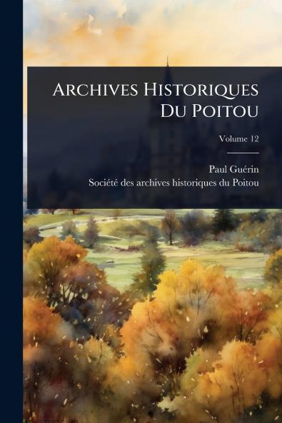 Archives Historiques Du Poitou