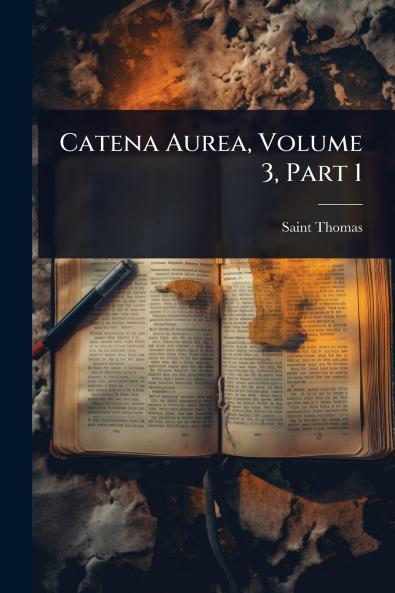 Catena Aurea Volume 3 Part 1