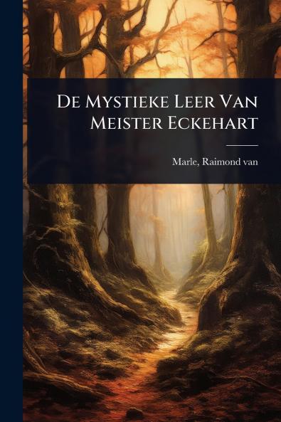 De Mystieke Leer Van Meister Eckehart