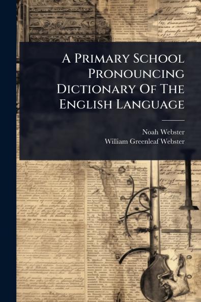 Primary School Pronouncing Dictionary Of The English Language