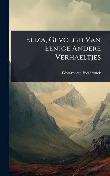 Eliza Gevolgd Van Eenige Andere Verhaeltjes