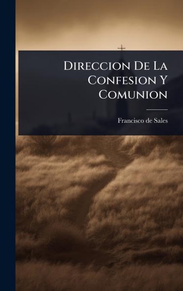Direccion De La Confesion Y Comunion
