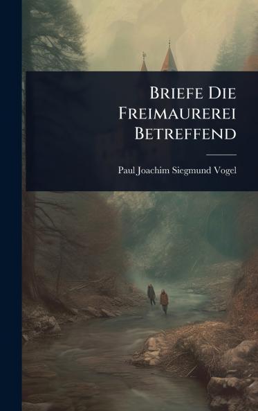 Briefe Die Freimaurerei Betreffend