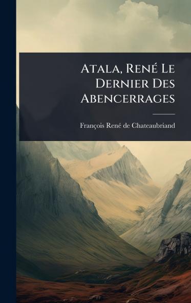 Atala RenÃ(c) Le Dernier Des Abencerrages