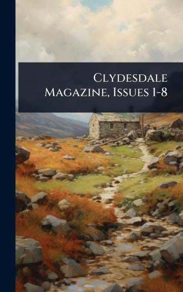 Clydesdale Magazine Issues 1-8