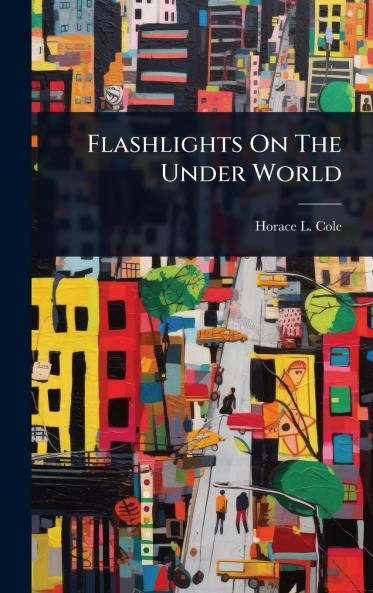 Flashlights On The Under World