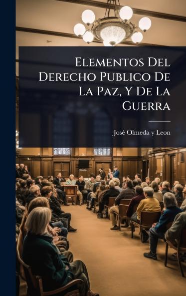 Elementos Del Derecho Publico De La Paz Y De La Guerra