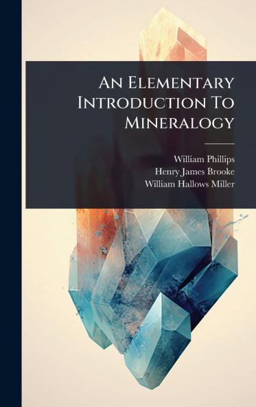 Elementary Introduction To Mineralogy