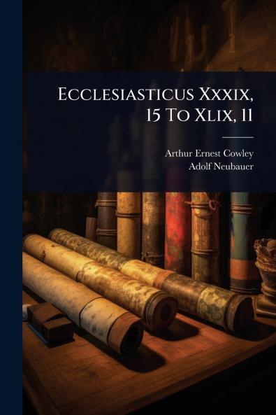 Ecclesiasticus Xxxix 15 To Xlix 11