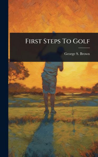 First Steps To Golf