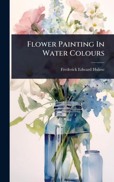 Flower Painting In Water Colours