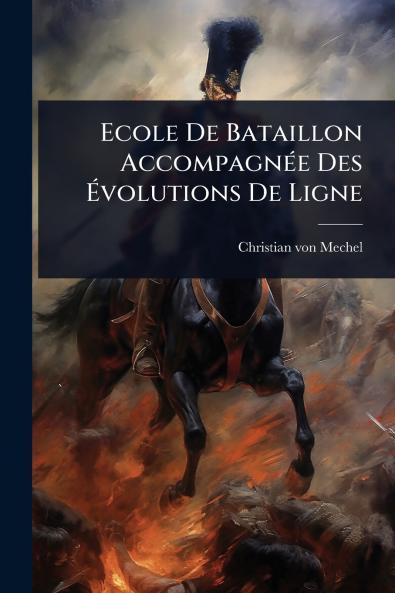 Ecole De Bataillon AccompagnÃ(c)e Des Ãvolutions De Ligne