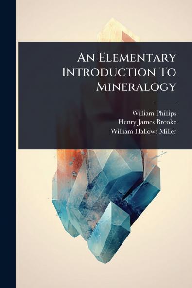 Elementary Introduction To Mineralogy
