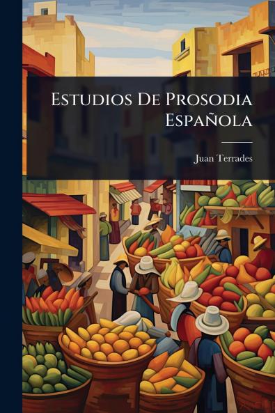 Estudios De Prosodia Española