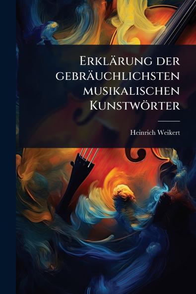 Erklärung der gebräuchlichsten musikalischen Kunstwörter