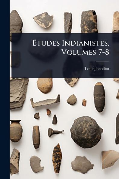 Ãtudes Indianistes Volumes 7-8