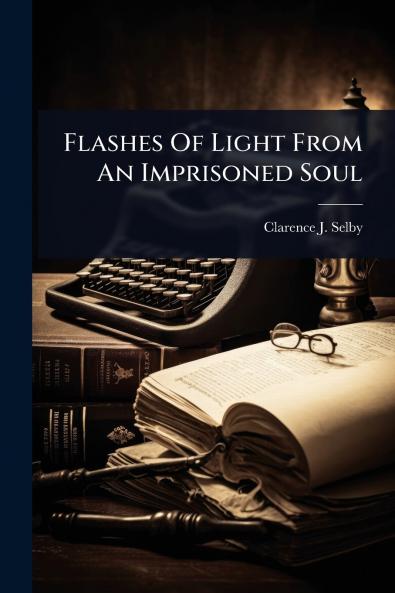 Flashes Of Light From An Imprisoned Soul