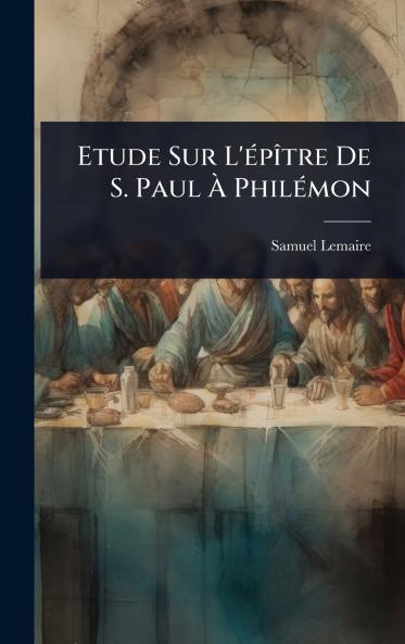 Etude Sur L'Ã(c)pÃ(R)tre De S. Paul Ã PhilÃ(c)mon