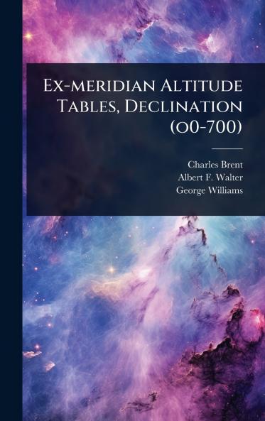 Ex-meridian Altitude Tables Declination (o0-700)