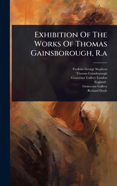 Exhibition Of The Works Of Thomas Gainsborough R.a
