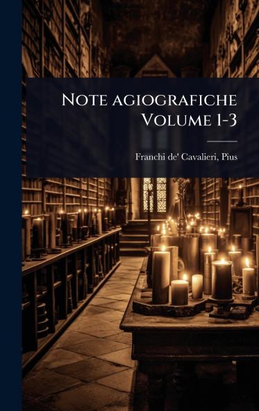 Note agiografiche Volume 1-3