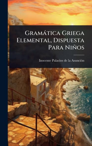 Gramàtica Griega Elemental Dispuesta Para Niños
