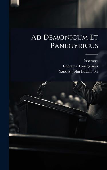 Ad Demonicum Et Panegyricus