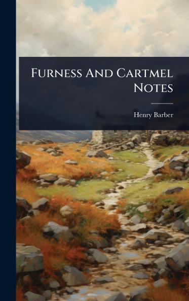 Furness And Cartmel Notes