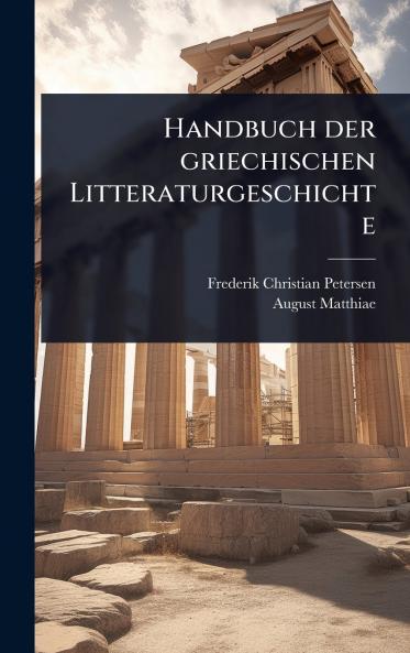Handbuch der griechischen Litteraturgeschichte