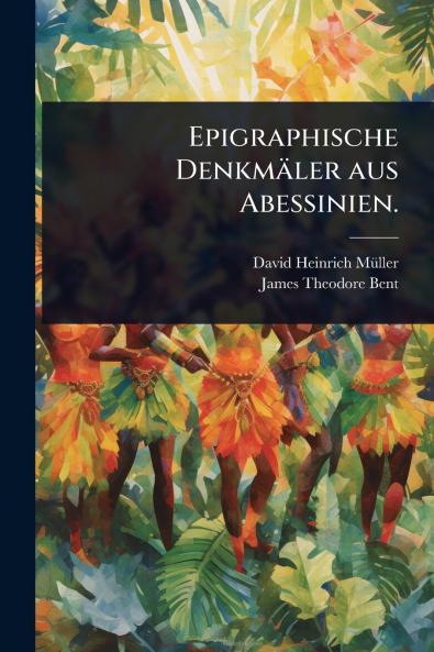 Epigraphische Denkmäler aus Abessinien.