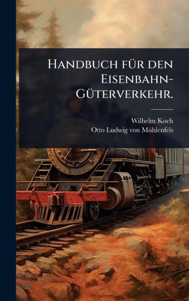 Handbuch fÃ1/4r den Eisenbahn-GÃ1/4terverkehr.