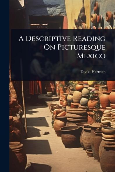 Descriptive Reading On Picturesque Mexico
