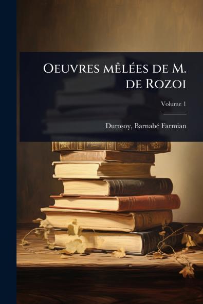 Oeuvres mÃalÃ(c)es de M. de Rozoi