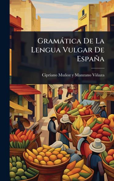 Gramàtica De La Lengua Vulgar De España