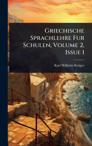 Griechische Sprachlehre Fur Schulen Volume 2 Issue 1