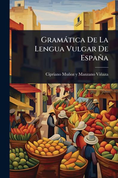 Gramàtica De La Lengua Vulgar De España