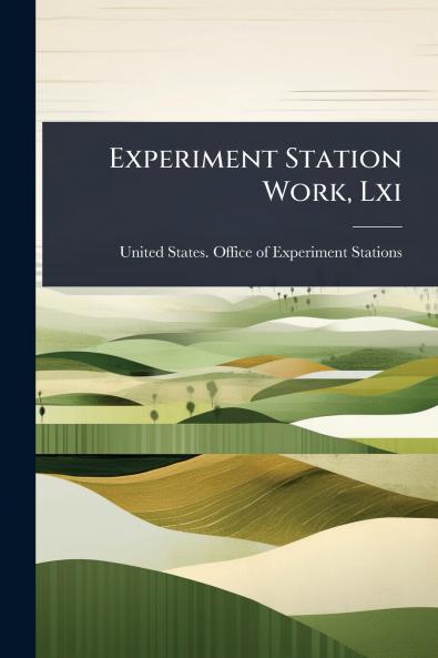 Experiment Station Work Lxi